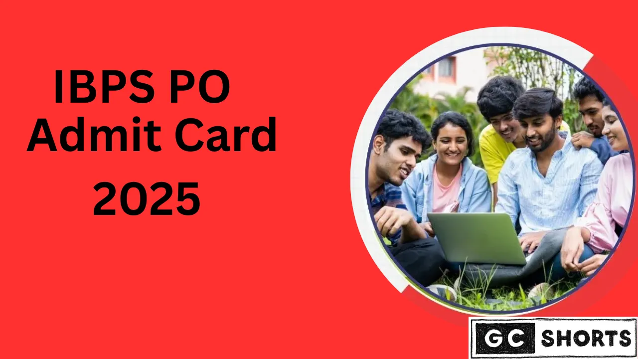 IBPS PO 2025 एडमिट कार्ड कैसे डाउनलोड करें? पूरी गाइड
