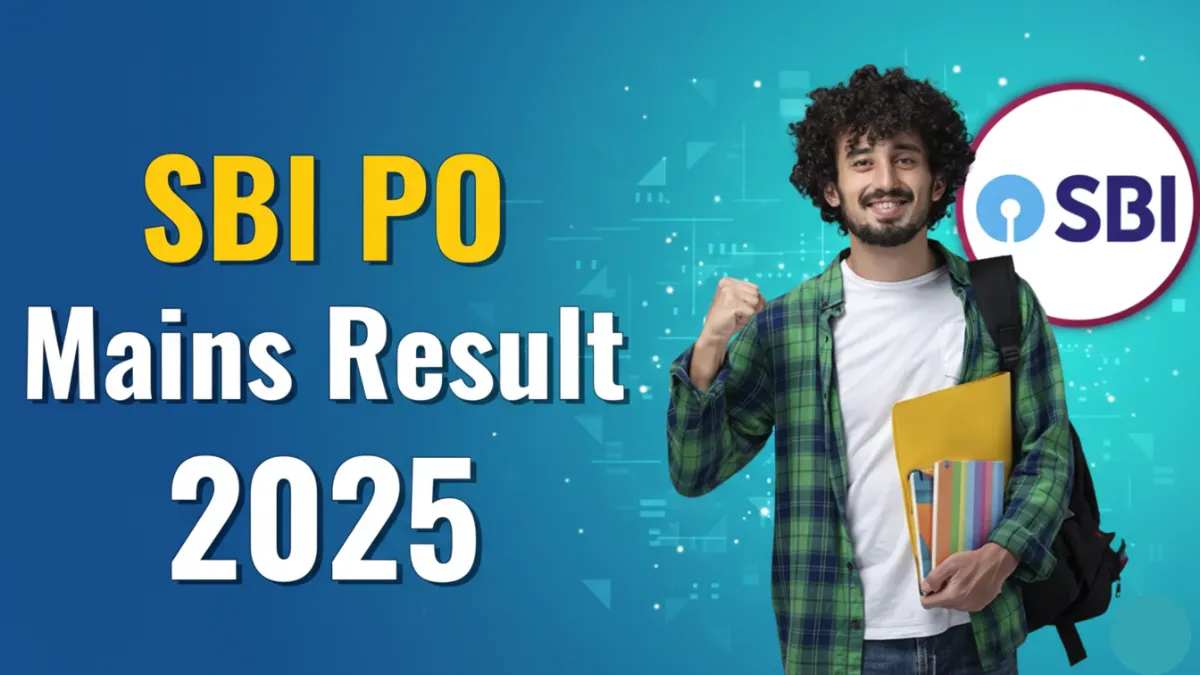 SBI PO Mains Result 2025 घोषित! देखें अभी कौन पहुंचा इंटरव्यू राउंड में ,सीधा लिंक यहाँ